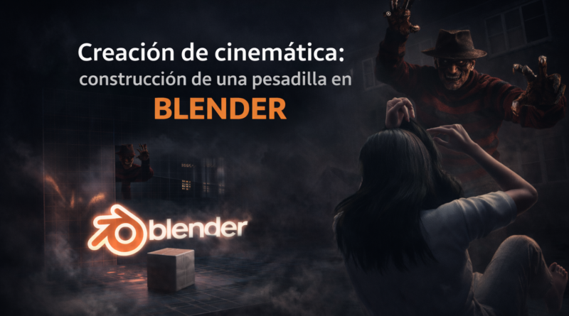 Creación de cinemática: construcción de una pesadilla en Blender
